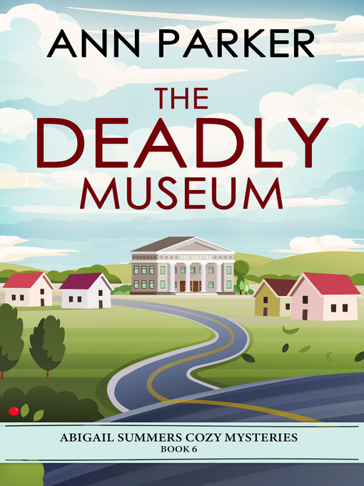 Title details for The Deadly Museum by Ann Parker - Available